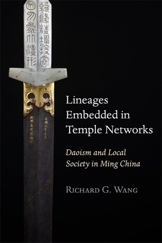 [object Object] «Lineages Embedded in Temple Networks: Daoism and Local Society in Ming China», автор Ричард Г. Ванг - фото №1