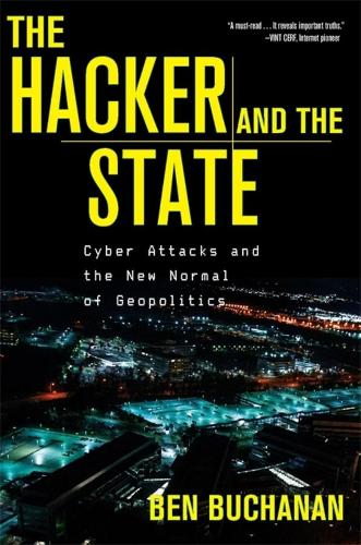 Бумажная книга «The Hacker and the State: Cyber Attacks and the New Normal of Geopolitics», автор Бен Бьюкенен - фото №1