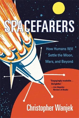 Бумажная книга «Spacefarers: How Humans Will Settle the Moon, Mars, and Beyond», автор Кристофер Ванджек - фото №1