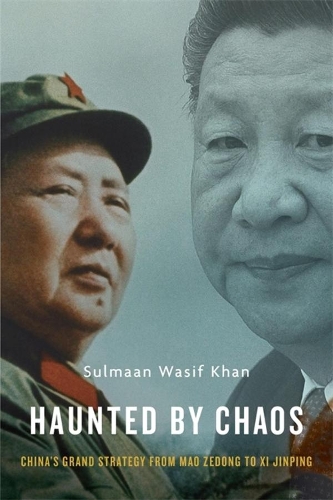 Бумажная книга «Haunted by Chaos: China’s Grand Strategy from Mao Zedong to Xi Jinping, With a New Afterword», автор Сулман Васиф Хан - фото №1