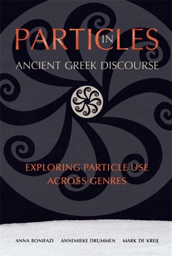 [object Object] «Particles in Ancient Greek Discourse: Exploring Particle Use across Genres», авторов Анна Бонифаци, Аннемике Драммен, Марк де Крей - фото №1