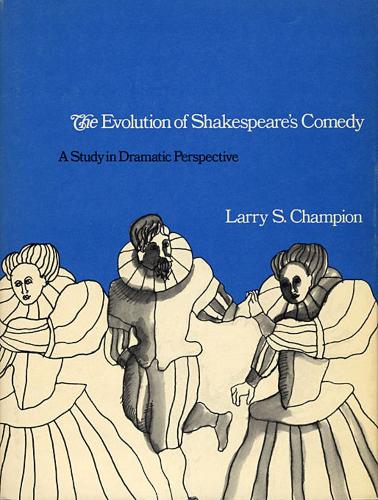 Бумажная книга «The Evolution of Shakespeare’s Comedy: A Study in Dramatic Perspective», автор Ларри С. Чемпион - фото №1