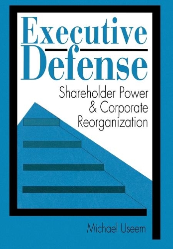Паперова книга «Executive Defense: Shareholder Power and Corporate Reorganization», автор Майкл Усеем - фото №1