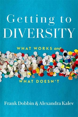 Паперова книга «Getting to Diversity: What Works and What Doesn’t», авторів Александра Калев, Френк Доббін - фото №1
