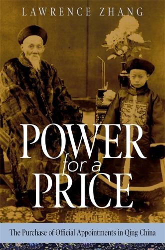 Бумажная книга «Power for a Price: The Purchase of Official Appointments in Qing China», автор Лоуренс Чжан - фото №1
