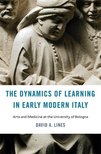 Бумажная книга «The Dynamics of Learning in Early Modern Italy: Arts and Medicine at the University of Bologna», автор Дэвид А. Лайнс - фото №1