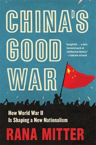 Бумажная книга «China’s Good War: How World War II Is Shaping a New Nationalism», автор Рана Миттер - фото №1