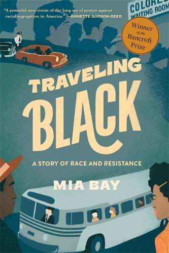 Бумажная книга «Traveling Black: A Story of Race and Resistance», автор Миа Бэй - фото №1