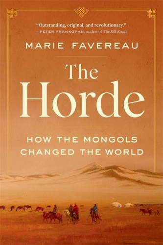 Бумажная книга «The Horde: How the Mongols Changed the World», автор Мари Фаверо - фото №1