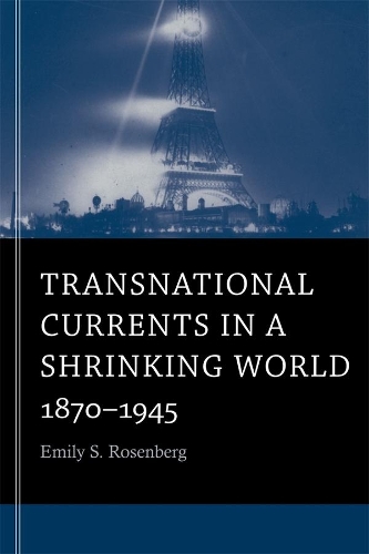 Бумажная книга «Transnational Currents in a Shrinking World: 1870–1945», автор Эмили С. Розенберг - фото №1