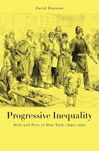 Бумажная книга «Progressive Inequality: Rich and Poor in New York, 1890–1920», автор Дэвид Хьюссен - фото №1