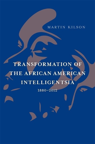 Бумажная книга «Transformation of the African American Intelligentsia, 1880–2012», автор Мартин Килсон - фото №1