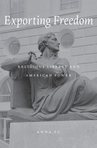 Бумажная книга «Exporting Freedom: Religious Liberty and American Power», автор Анна Су - фото №1