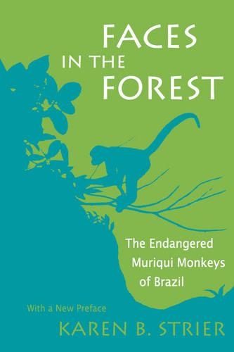 Бумажная книга «Faces in the Forest: The Endangered Muriqui Monkeys of Brazil», автор Карен Б. Стриер - фото №1