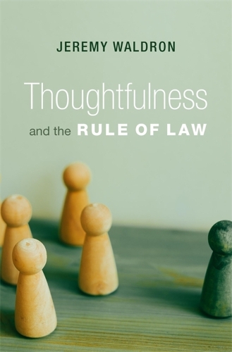 Бумажная книга «Thoughtfulness and the Rule of Law», автор Джереми Уолдрон - фото №1