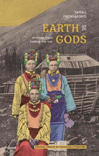 Бумажная книга «Earth Gods: Writings from before the War», автор Тарас Прохасько - фото №1