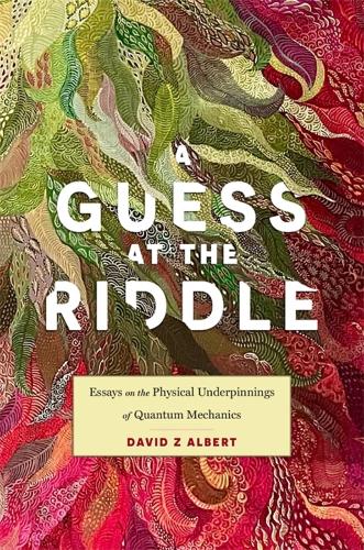 Бумажная книга «A Guess at the Riddle: Essays on the Physical Underpinnings of Quantum Mechanics», автор Дэвид З. Альберт - фото №1