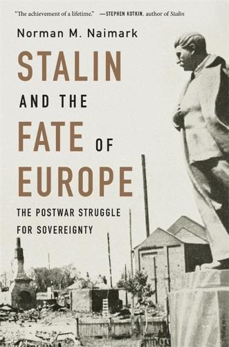 Бумажная книга «Stalin and the Fate of Europe: The Postwar Struggle for Sovereignty», автор Норман Наймарк - фото №1