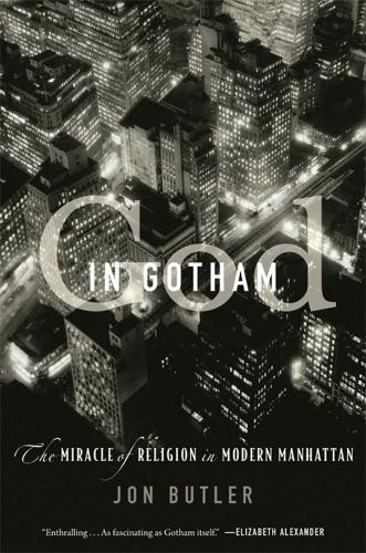 Бумажная книга «God in Gotham: The Miracle of Religion in Modern Manhattan», автор Джон Батлер - фото №1