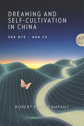 Бумажная книга «Dreaming and Self-Cultivation in China, 300 BCE–800 CE», автор Роберт Форд Кампани - фото №1