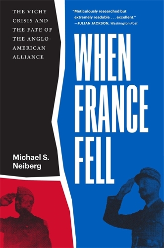 Бумажная книга «When France Fell: The Vichy Crisis and the Fate of the Anglo-American Alliance», автор Майкл С. Нейберг - фото №1