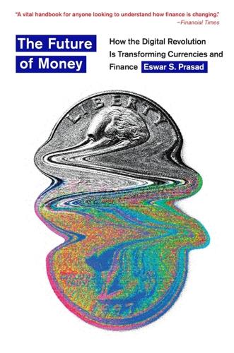 Бумажная книга «The Future of Money: How the Digital Revolution Is Transforming Currencies and Finance», автор Эсвар С. Прасад - фото №1