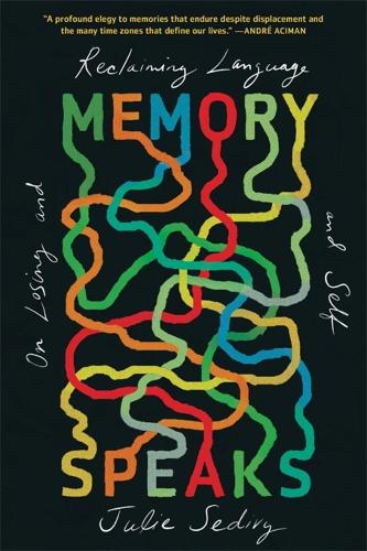 Бумажная книга «Memory Speaks: On Losing and Reclaiming Language and Self», автор Джули Седиви - фото №1