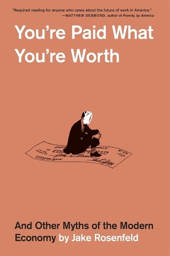 Бумажная книга «You’re Paid What You’re Worth: And Other Myths of the Modern Economy» - фото №1