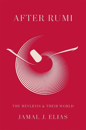 Бумажная книга «After Rumi: The Mevlevis and Their World», автор Джамал Дж. Элиас - фото №1