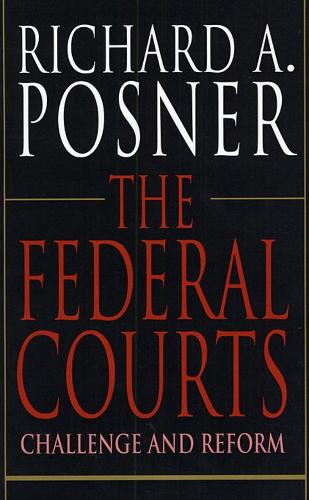 Бумажная книга «The Federal Courts: Challenge and Reform, Revised Edition», автор Ричард А. Познер - фото №1