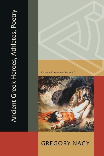 Бумажная книга «Ancient Greek Heroes, Athletes, Poetry», автор Грегори Наги - фото №1