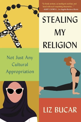 Паперова книга «Stealing My Religion: Not Just Any Cultural Appropriation», автор Ліз Букар - фото №1