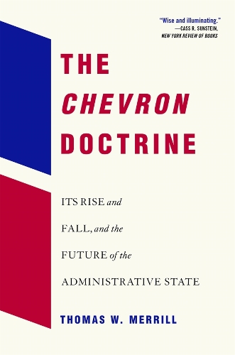 Бумажная книга «The Chevron Doctrine: Its Rise and Fall, and the Future of the Administrative State», автор Томас В. Меррилл - фото №1