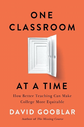 Бумажная книга «One Classroom at a Time: How Better Teaching Can Make College More Equitable», автор Дэвид Гублар - фото №1