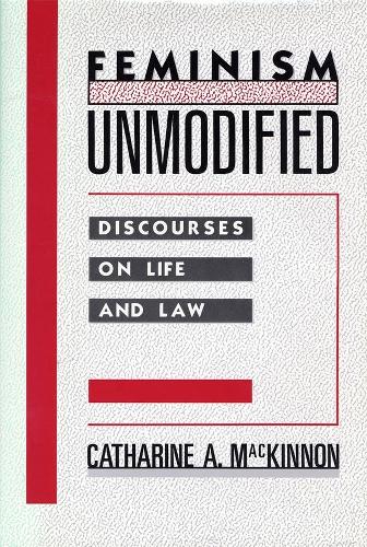 Бумажная книга «Feminism Unmodified: Discourses on Life and Law», автор Катарина А. Макиннон - фото №1