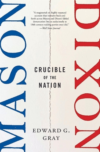 Паперова книга «Mason-Dixon: Crucible of the Nation», автор Едвард Г. Грей - фото №1