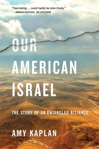 Паперова книга «Our American Israel: The Story of an Entangled Alliance», автор Емі Каплан - фото №1