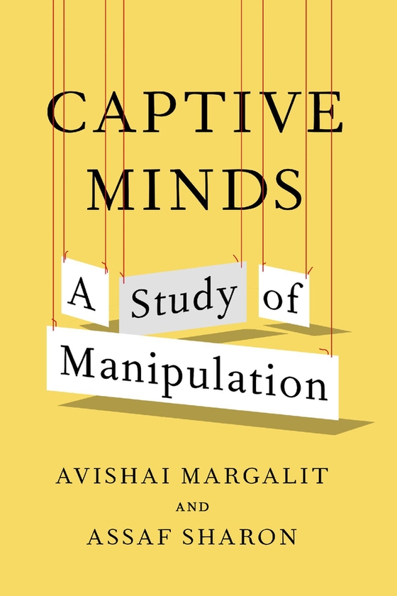 Бумажная книга «Captive Minds: A Study of Manipulation», автор Авишай Маргалит - фото №1