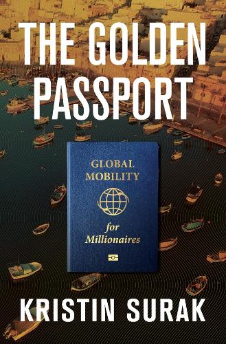 Бумажная книга «The Golden Passport: Global Mobility for Millionaires», автор Кристин Сурак - фото №1