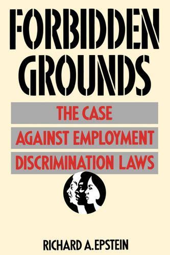 Паперова книга «Forbidden Grounds: The Case against Employment Discrimination Laws», автор Річард А. Епштейн - фото №1