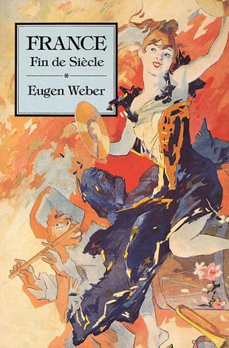 Бумажная книга «France, Fin de Siècle», автор Ойген Вебер - фото №1