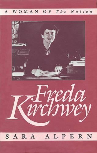 Бумажная книга «Freda Kirchwey: A Woman of The Nation», автор Сара Альперн - фото №1