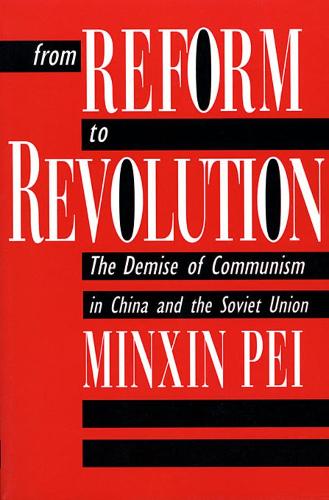 Бумажная книга «From Reform to Revolution: The Demise of Communism in China and the Soviet Union», автор Минсинь Пэй - фото №1