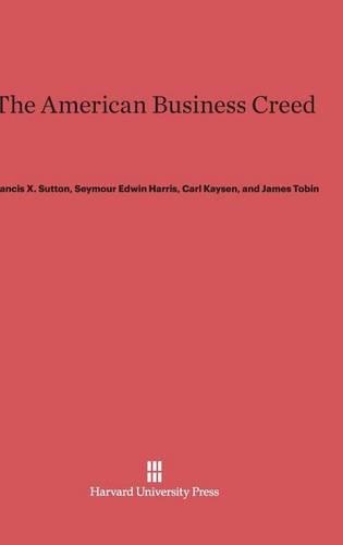 Бумажная книга «The American Business Creed», авторов Карл Кайсен, Джеймс Тобин - фото №1