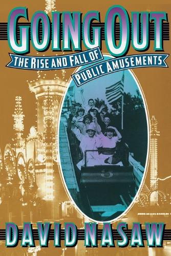Паперова книга «Going Out: The Rise and Fall of Public Amusements», автор Девід Несо - фото №1