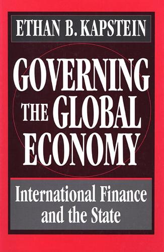 Бумажная книга «Governing the Global Economy: International Finance and the State», автор Итан Б. Капштейн - фото №1