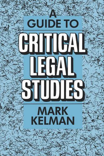 Бумажная книга «A Guide to Critical Legal Studies», автор Марк Келман - фото №1