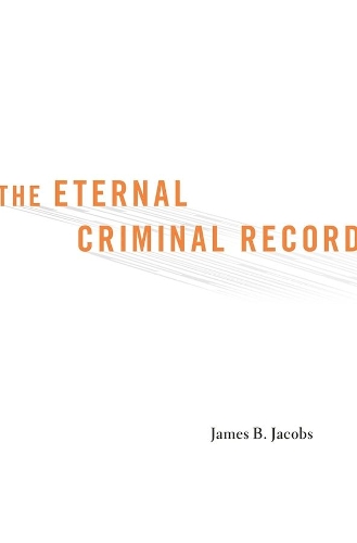 Паперова книга «The Eternal Criminal Record», автор Джеймс Б. Джейкобс - фото №1