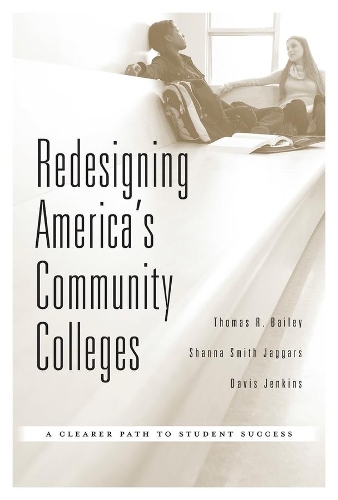 Паперова книга «Redesigning America’s Community Colleges: A Clearer Path to Student Success», авторів Девіс Дженкінс, Шейна Сміт Джаггарс, Томас Р. Бейлі - фото №1