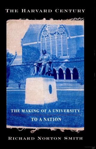 Бумажная книга «The Harvard Century: The Making of a University to a Nation», автор Ричард Нортон Смит - фото №1